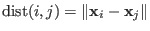 $ \mathrm{dist}(i,j) = \Vert\mathbf{x}_i - \mathbf{x}_j\Vert$