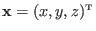 $ \mathbf{x} = (x,y,z)^{\mbox{\tiny T}}$