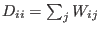$ D_{ii} = \sum_j W_{ij}$