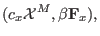 $\displaystyle (c_x \mathbf{\mathcal{X}}^M, \beta \mathbf{F}_x),$